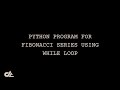 Python Program for Fibonacci Series with While Loop | Data Enthusiast | Python Basics Tutorials