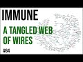 Immune 64: A tangled web of wires