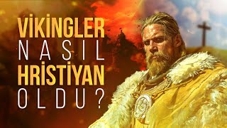 İskandinavya Nasıl Hristiyan Oldu?