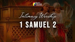 Intimacy Worship | 1 Samuel 2