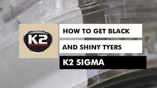 HOW TO GET BLACK AND SHINY TYERS - K2 SIGMA