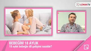 Bebeğim 18 Aylık - 18. aydaki bebeğin dil gelişimi nasıldır?