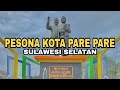 Kota Pare Pare 2022 (Drone View) perbandingan infrastruktur dan skyline