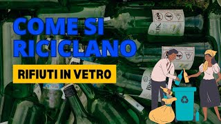 Il riciclo dei rifiuti in vetro.