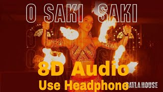 O Saki Saki - Batla House | 8D Audio | Use Headphone(Recommended)
