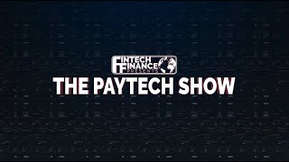 Fintech Finance Presents: The Paytech Show 2.15 – The Payments Probe