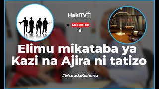 #MsaadaKisheria : Elimu Mikataba ya kazi na ajira ni tatizo