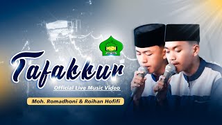 Tafakkur - Moh. Romadhoni ft. Roihan Hofifi | Ahbabul Musthofa Bangkalan (Official Live Music Video)