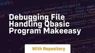 Debugging file handling qbasic program makeeasy