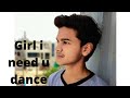 Grl i need u..| dance video | Vicky Vikas #baaghi 3 #tigershroff