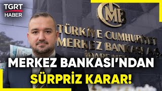 Merkez Bankası Faizi Düşürdü: Piyasalar Düşüşe Tepki Verdi!- TGRT Haber