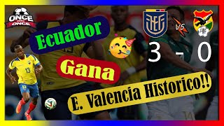 Ecuador 3 vs Bolivia 0 ⚽ Enner Valecia goleador histórico ⚽ análisis