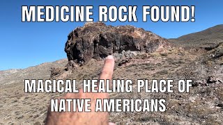 Medicine Rock Found! Magical Healing  Place and Burial Ground of the Native Americans.