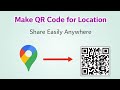 How to make qr code for location | make qr code for google maps location