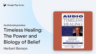 Timeless Healing: The Power and Biology of… by Herbert Benson · Audiobook preview