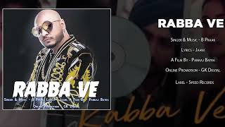 Rabba Ve (Official Video) | B Praak | Jaani | Robby Records | New Songs 2019