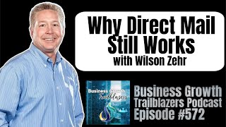 The Direct Mail Advantage with Wilson Zehr