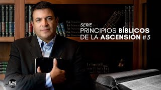 Principios Bíblicos de la Ascensión #3