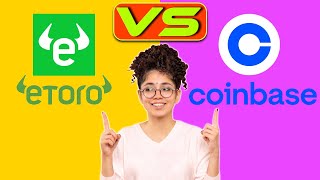 eToro vs Coinbase: Which One Should You Choose? (Things To Keep In Mind Before Buying)