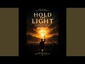 Hold the light