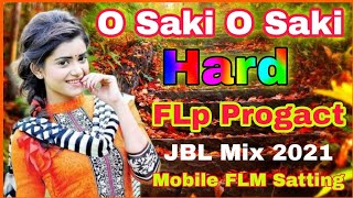 Free Flp || O Saki O Saki New Dj Remix|| JBL hard Mix ✓ New FLM Satting || Download free