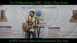 I'M CHABUAN KUNG (CBK) | MALAN THOW PAMEI | RPC Freshers Meet cum Foundation Day 2019