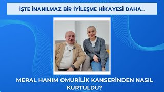 Omurilik Kanseri Meral Hanım'ın İyileşme Hikayesi - Dr. Şenol şensoy