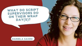 What do Script Supervisors Do on Their Wrap Day(s)?