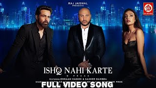 Ishq Nahi Karte | Full Video Song |Emraan Hashmi | SahherBambba | B Praak | Jaani