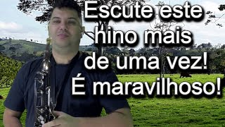 Hino 104 CCB Mais Bonus  - Santo Santo és Senhor!  - Tocado no Sax TENOR SIB por Josué Pestilho