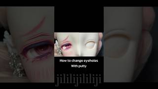 Change bjd’s eyehole with putty　瞬間カラーパテでドールの目の形を変える　#shorts