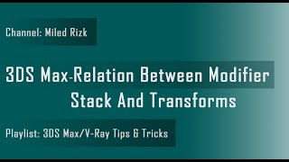 3DS Max - Relation Between Modifier Stack And Transforms