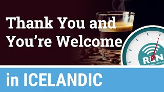 How to say Thank You and You're Welcome in Icelandic - One Minute Icelandic Lesson 2