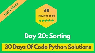 HackerRank Day 20: Sorting problem solution in Python | 30 Days Of Code problems solutions