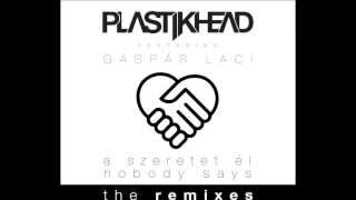 Plastikhead feat. Gáspár Laci - A szeretet él (Jay Shaw Remix)