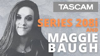 TASCAM Audio Interface - SERIES 208i \u0026 Maggie Baugh | Nashville Country Music Artist