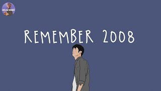 [Playlist] remember your 2008 ⏳ songs that we grew up with ~ throwback songs .