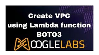 Create VPC Using AWS Lambda Function | DevOps Services Provider | MoogleLabs