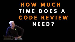 How much time should you spend on a code review? -  Uncle Bob