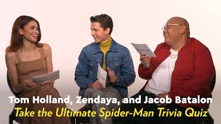 Tom Holland, Zendaya, and Jacob Batalon Take the Ultimate Spider-Man Trivia Quiz | POPSUGAR Pop Quiz
