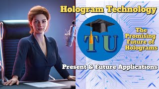 Hologram Technology - The Promising Future of Holograms