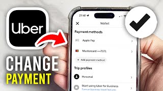 How To Change Payment Method On Uber - Full Guide