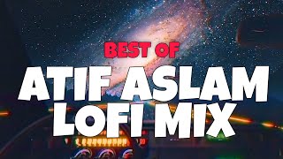Best Of Atif Aslam Bollywood Lofi Slow and Reverb | 1 hour non-stop to relax, drive, Study, sleep💗