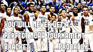 You Will Never Get a Perfect NCAA Tournament Bracket (Probably)
