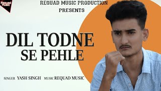 Dil Todne Se Pehle || Yash Singh || Vik Music || Jass Manak || Cover Song || Latest Punjabi Song|