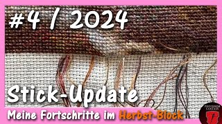 Stick Update 4/24 - Meine Fortschritte im Herbst-Block ( Flosstube / Stickliebe / Stickjunkies )