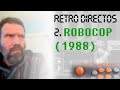 RETRODIRECTO_2: ROBOCOP (DATA EAST - 1988)