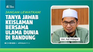 Kajian Spesial Akhir Tahun: Tanya Jawab Keislaman Bersama Ulama Dunia di Bandung - UAH