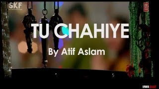 "Tu Chahiye" LYRICS - Full Song - Atif Aslam - Bajrangi Bhaijaan - Salman Khan, Kareena Kapoor