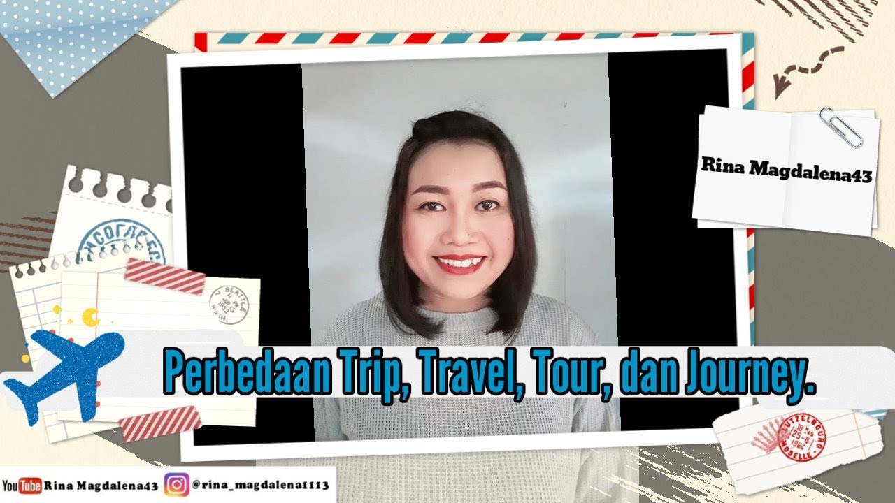 Perbedaan Trip, Travel, Tour, Dan Journey. - YouTube